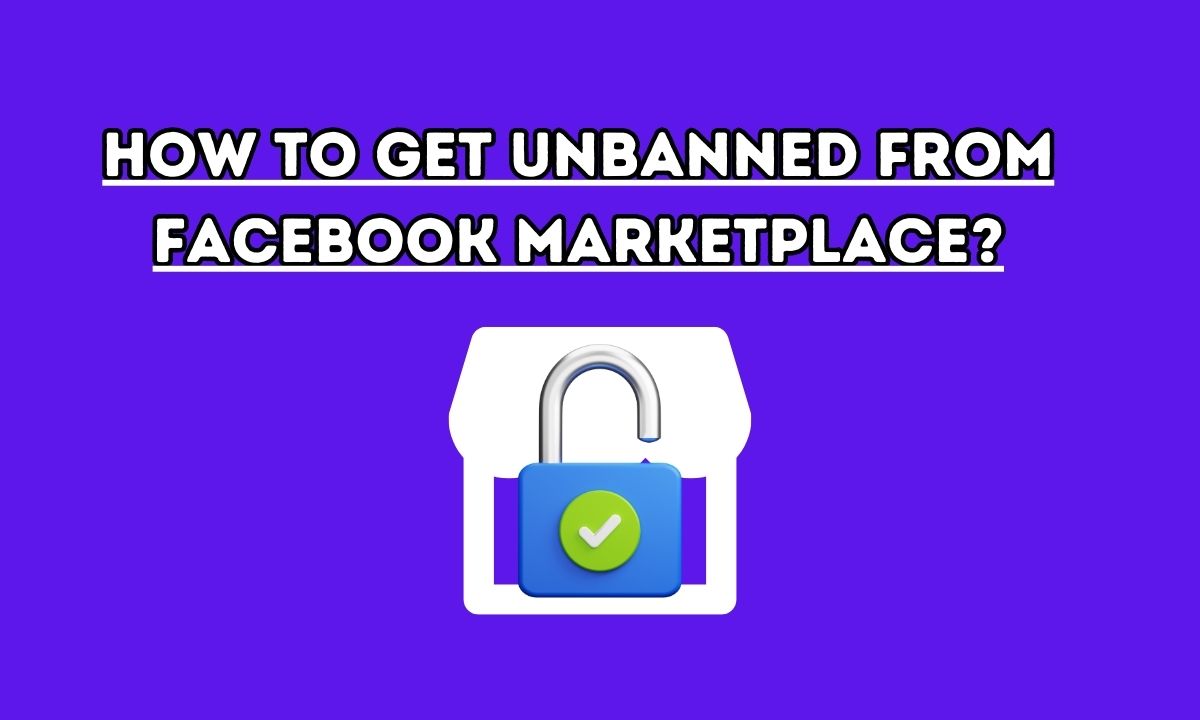 How to get unbanned from Facebook Marketplace