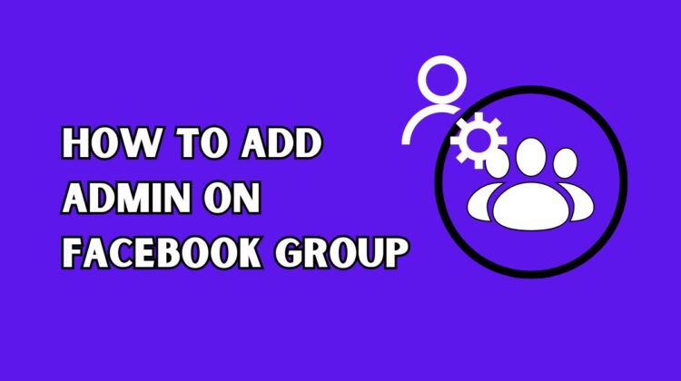 How To Add Admin On Facebook Group