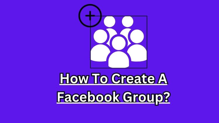 How To Create A Facebook Group