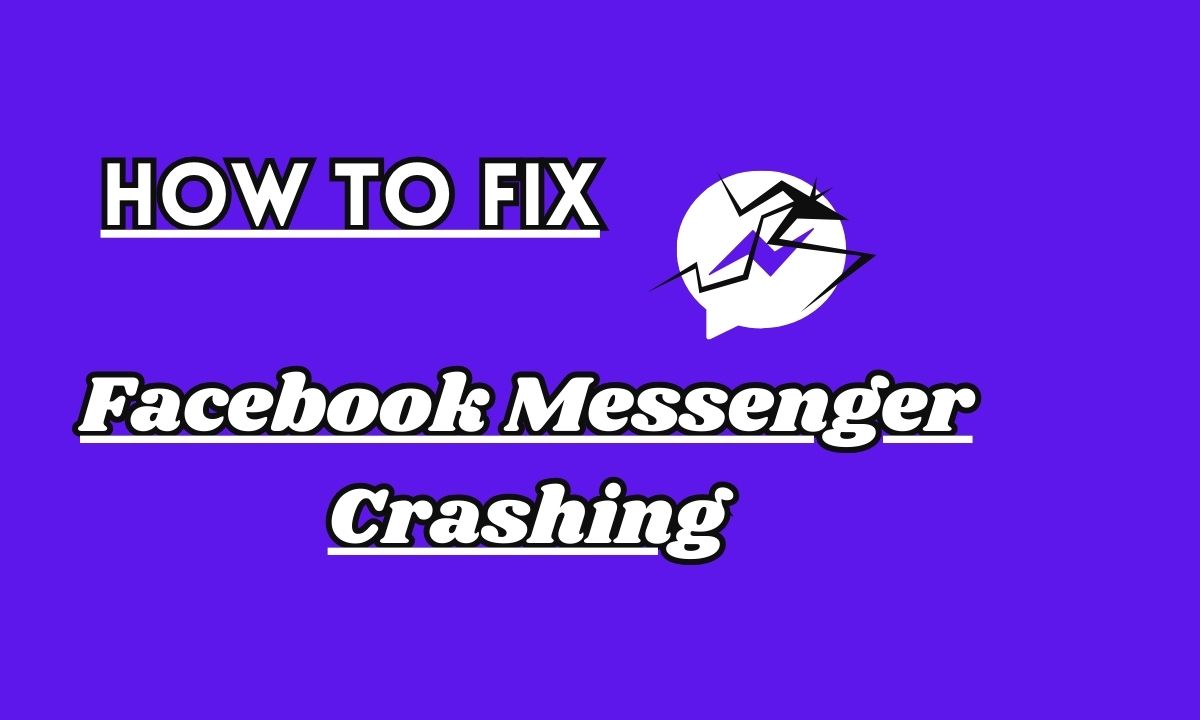 How To Fix Facebook Messenger Crashing