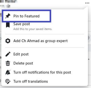 Select "Pin to Featured" after clicking on the three dots of the post to pin a post on a Facebook group