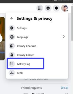 In the "Settings & Privacy" menu, click on "Activity log". It will direct you to a new page.