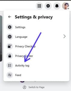 In the "Settings & Privacy" menu, click "Activity log". You'll see a list of your Facebook activity.