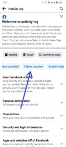 You'll see a list of your Facebook activity. Slide left on the categories until you find "Videos Watched" and tap on it.